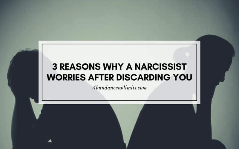 Why a Narcissist Worries After Discarding You