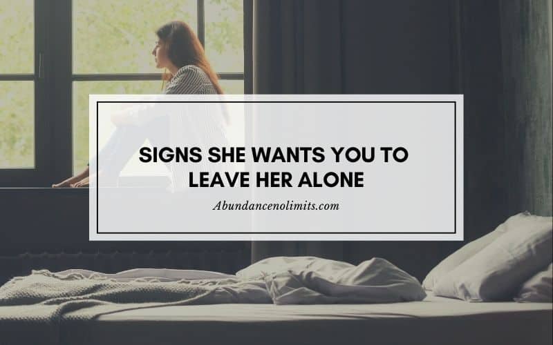 signs she wants you to leave her alone