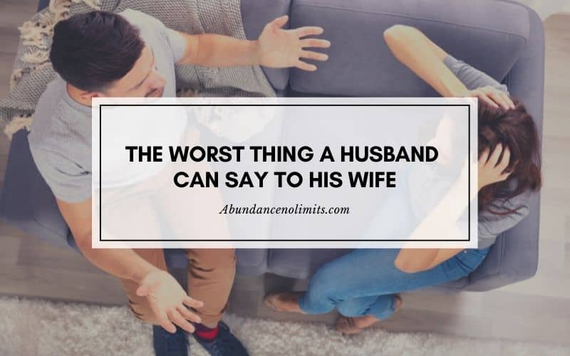 the Worst Thing a Husband Can Say to His Wife