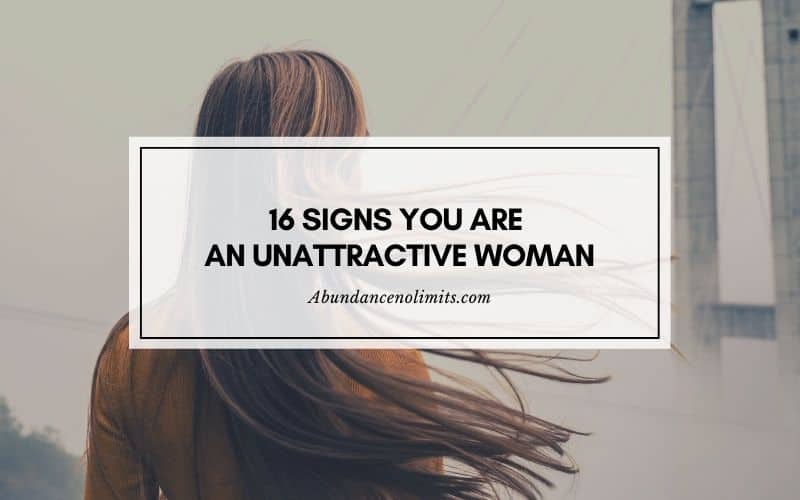 16 Signs You Are an Unattractive Woman