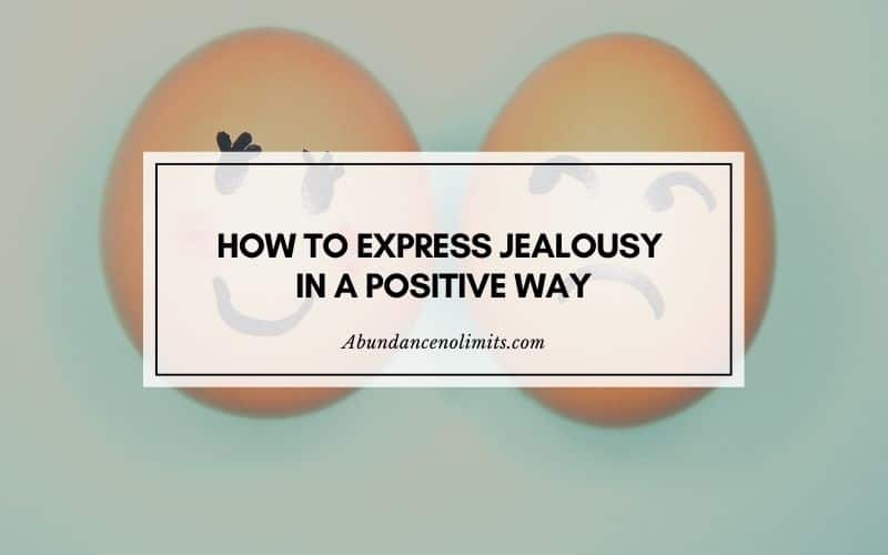 How to Express Jealousy in a Positive Way