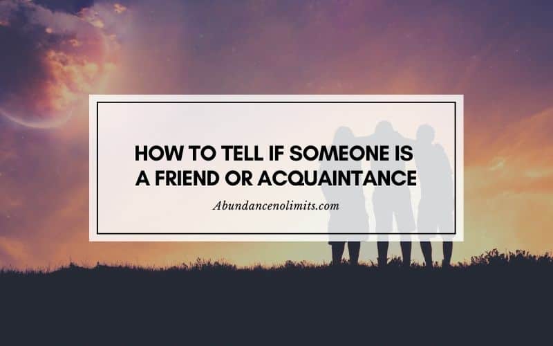 How to Tell If Someone is a Friend Or Acquaintance