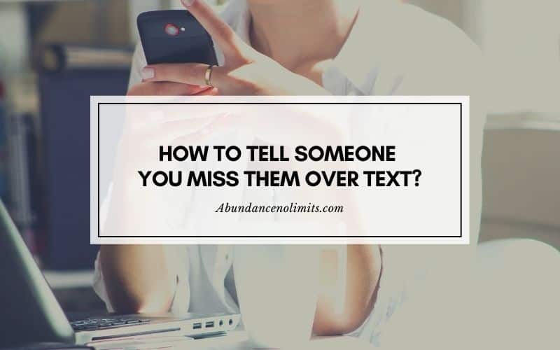 How to Tell Someone You Miss Them Over Text