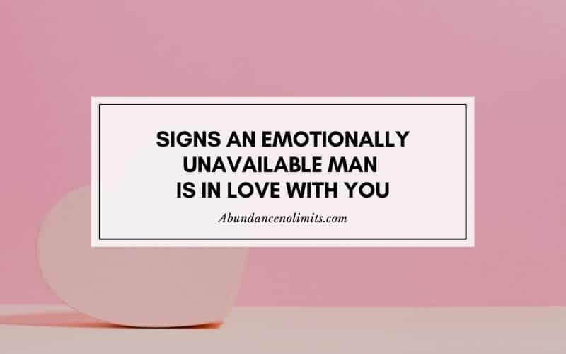 7 Signs An Emotionally Unavailable Man Is In Love With You