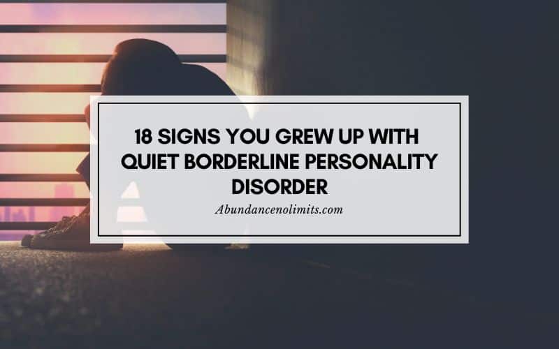 18 Signs You Grew Up with Quiet Borderline Personality Disorder