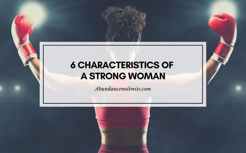 6 Characteristics of A Strong Woman