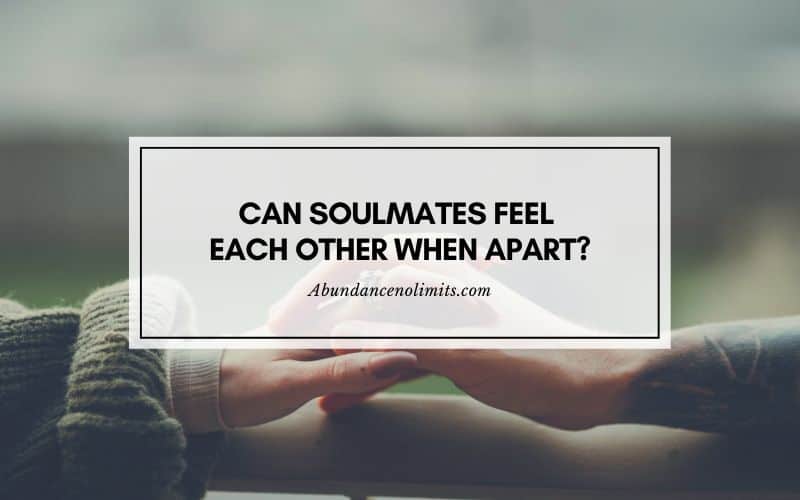 Can Soulmates Feel Each Other When Apart