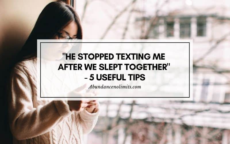 He stopped texting me after we slept together