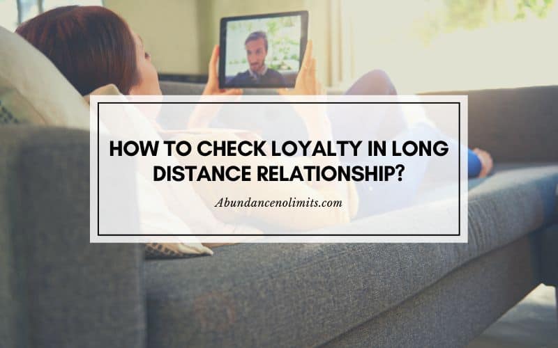 How to Check Loyalty in Long Distance Relationship?