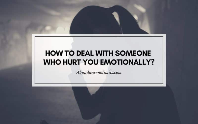 How to Deal with Someone Who Hurt You Emotionally?