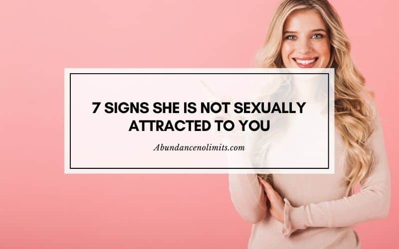 Signs She is Not Sexually Attracted to you