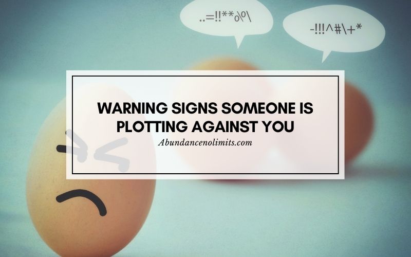 7 Warning Signs Someone is Plotting Against You