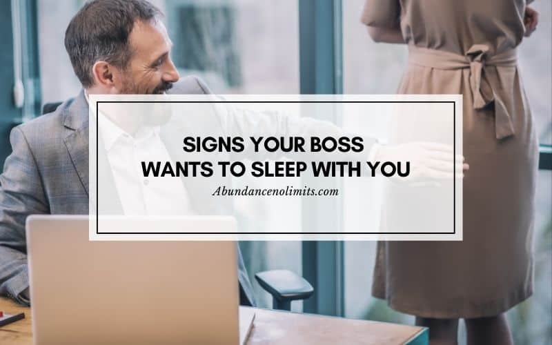 15 Signs Your Boss Wants to Sleep With You