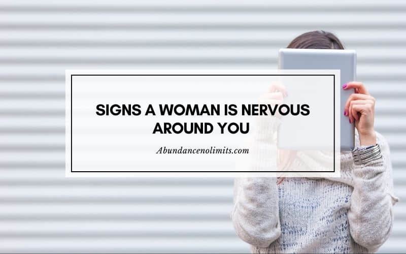 Signs a Woman is Nervous Around You