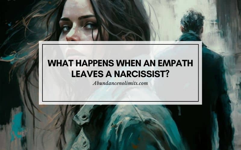 What Happens When an Empath Leaves a Narcissist