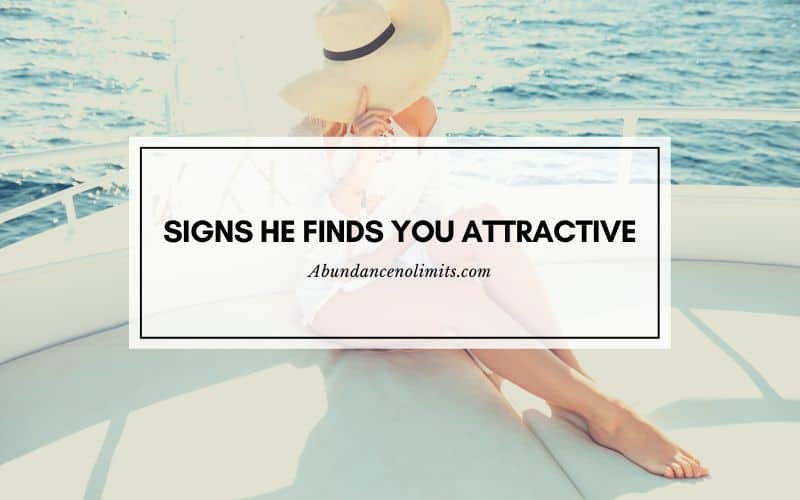 7 Signs He Finds You Attractive