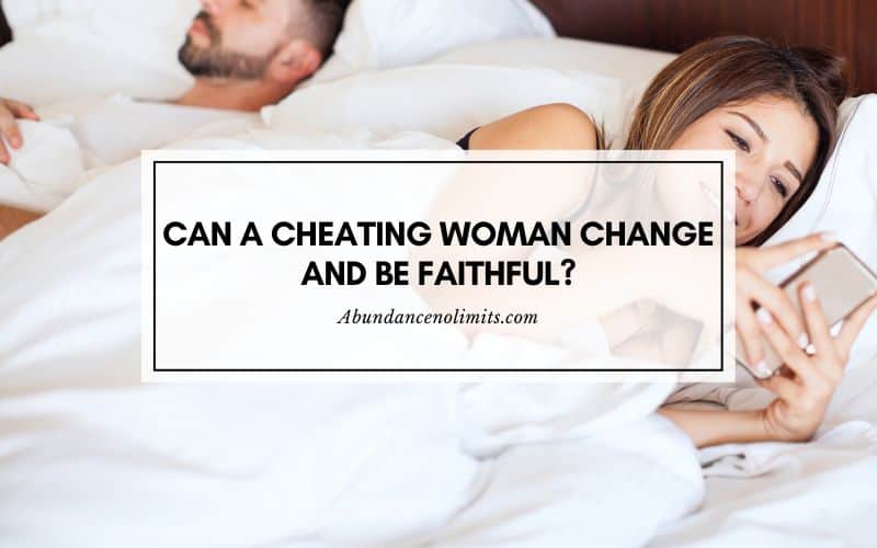 Can a Cheating Woman Change and be Faithful