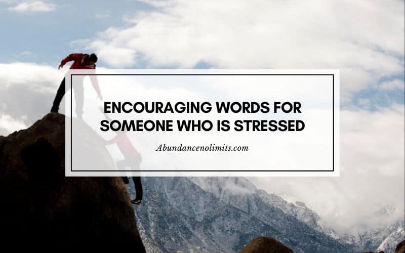 Encouraging Words For Someone Who Is Stressed