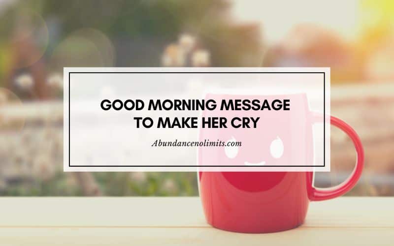 Good Morning Message To Make Her Cry