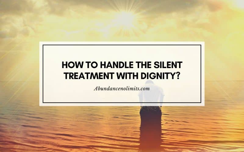 How to Handle the Silent Treatment with Dignity