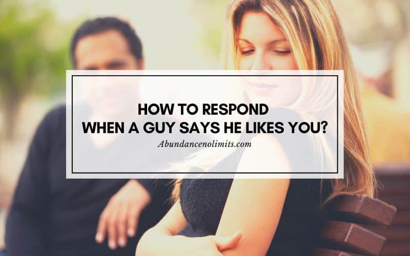 How to Respond When a Guy Says He Likes You?