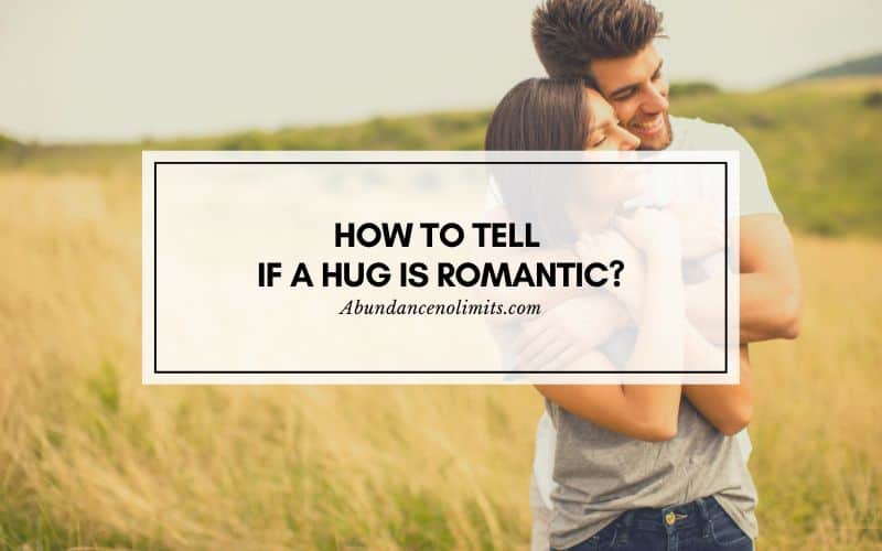 How to Tell if a Hug is Romantic