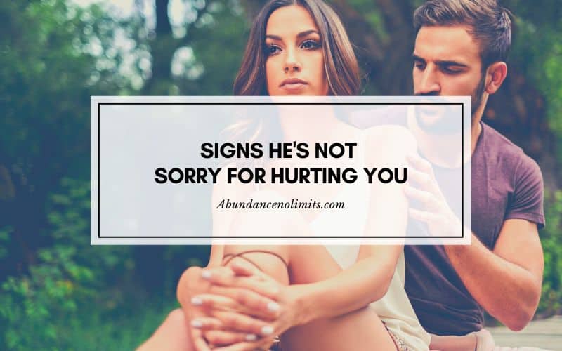 Signs He's Not Sorry for Hurting You