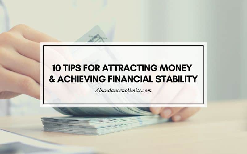 10 Tips for Attracting Money and Achieving Financial Stability