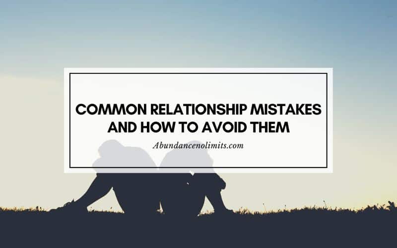 Common Relationship Mistakes and How to Avoid Them