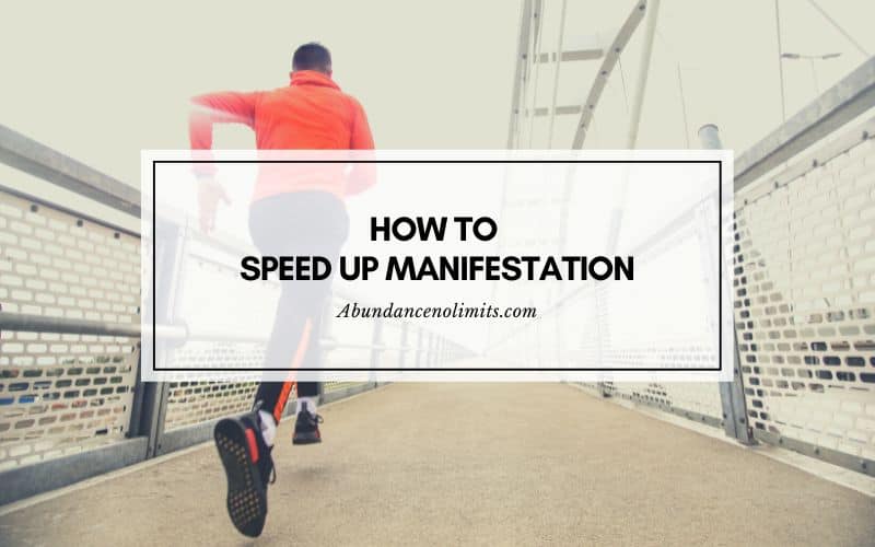 How to Speed Up Manifestation