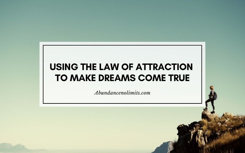 Law Of Attraction To Make Dreams Come True