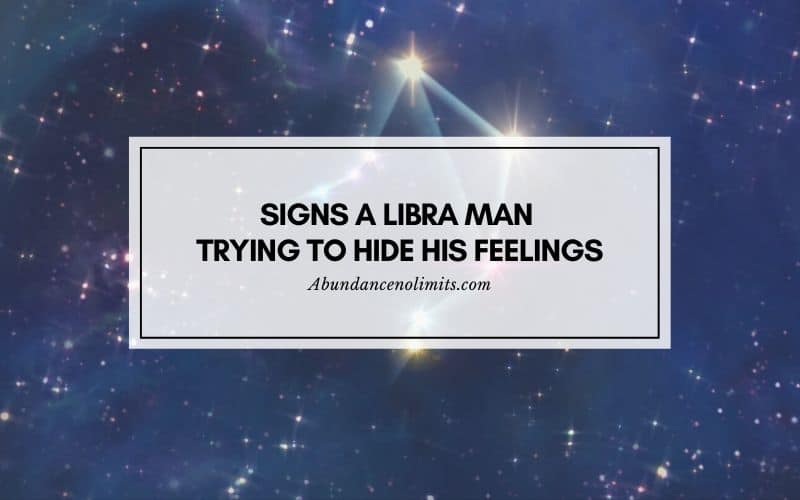 Signs A Libra Man Trying To Hide His Feelings