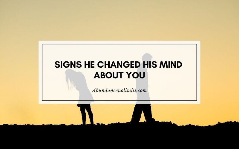 Signs He Changed His Mind About You