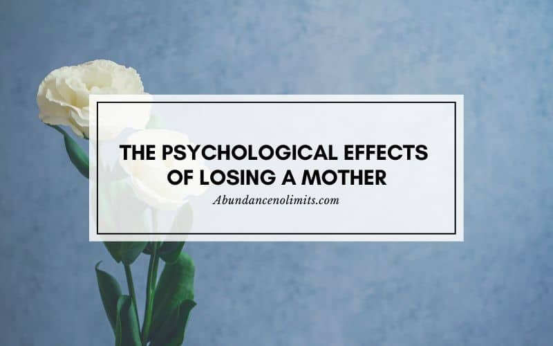 The Psychological Effects of Losing a Mother