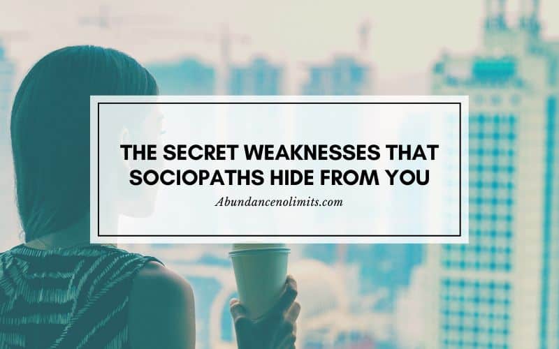 What Is A Sociopaths Weakness