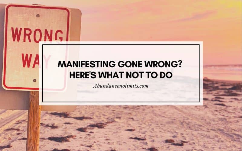 What Not To Do When Manifesting