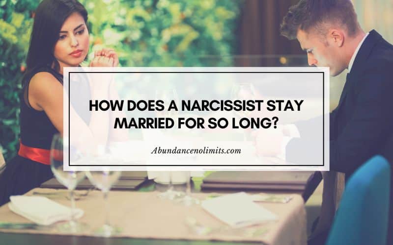 How Does a Narcissist Stay Married for so Long