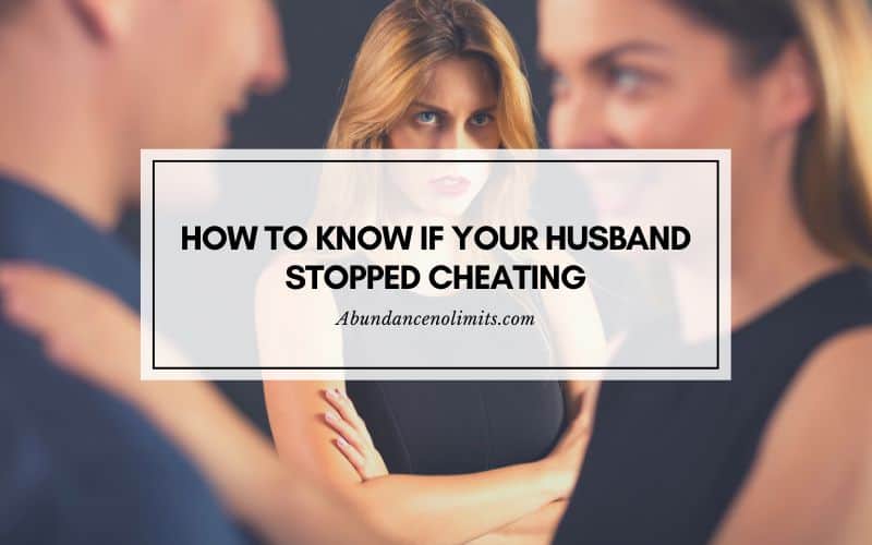How To Know If Your Husband Stopped Cheating