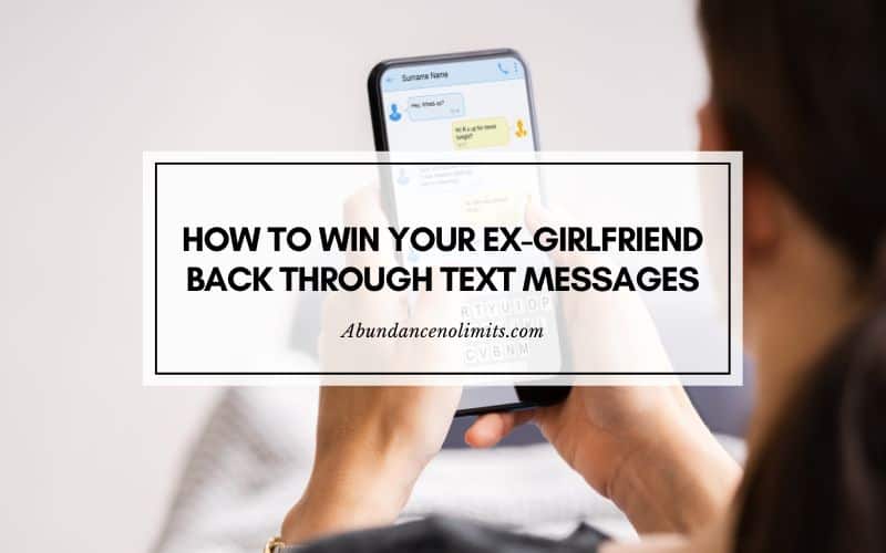 How To Win Your Ex-Girlfriend Back Through Text
