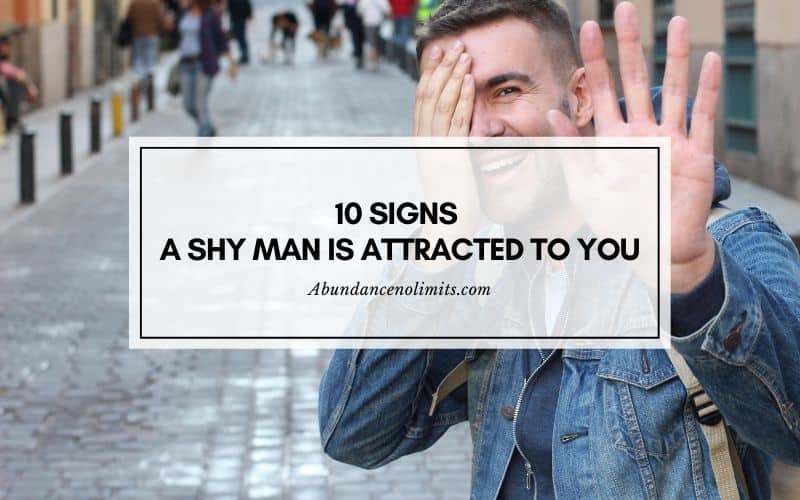 10 Signs A Shy Man Is Attracted To You