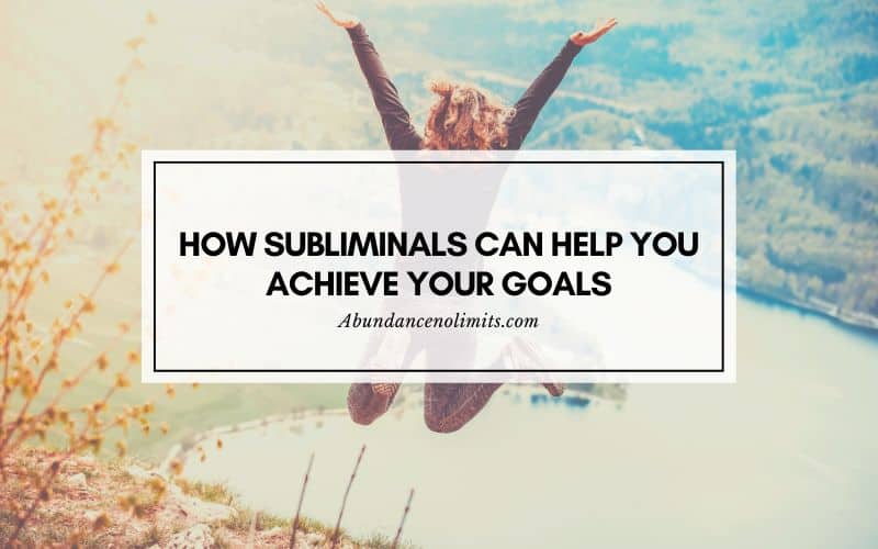 How Subliminals Can Help You Achieve Your Goals
