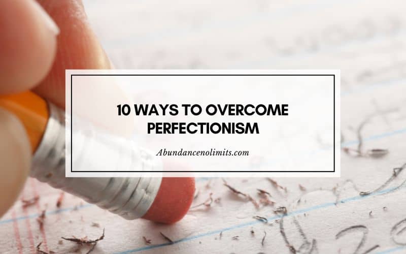 10 Ways To Overcome Perfectionism