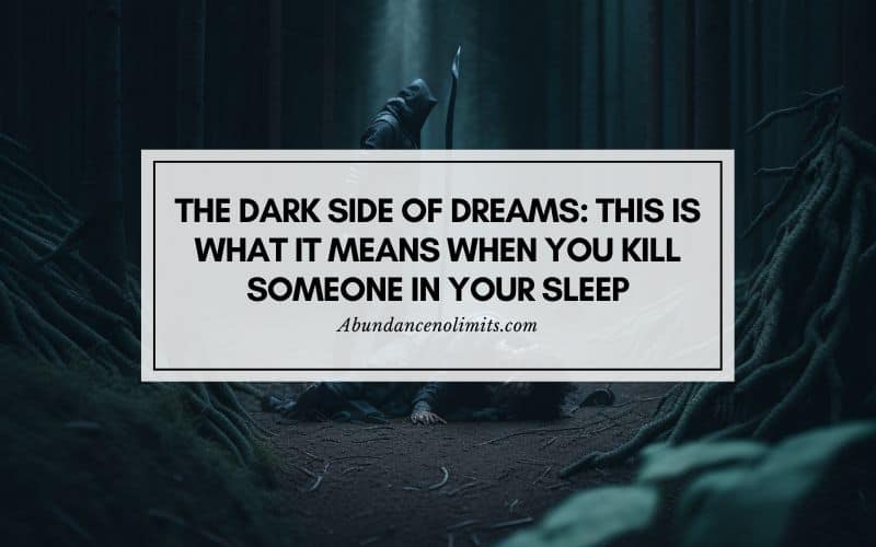 Spiritual Meaning of Killing Someone in a Dream