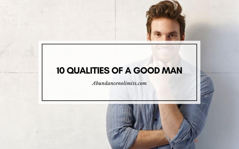 10 Qualities Of A Good Man