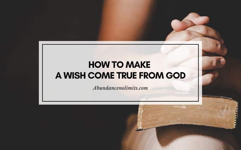 How To Make A Wish Come True From God