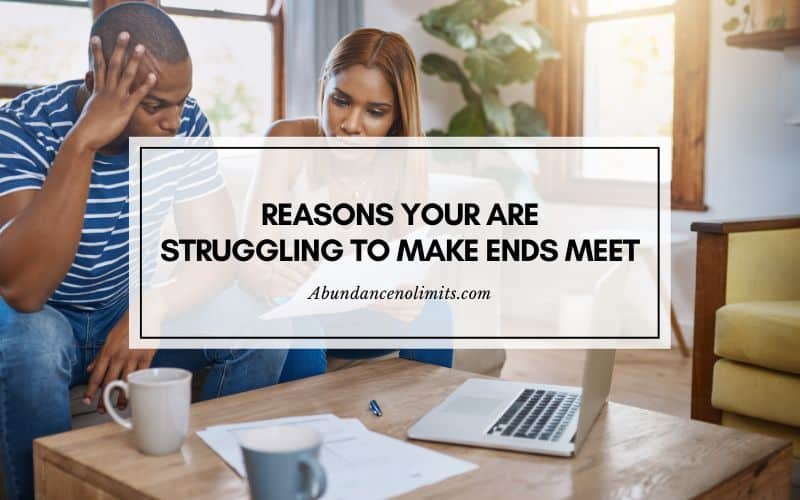 reason you are struggling to make ends meet