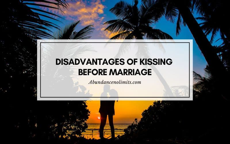 Disadvantages of Kissing Before Marriage