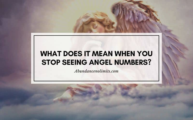What Does It Mean When You Stop Seeing Angel Numbers?