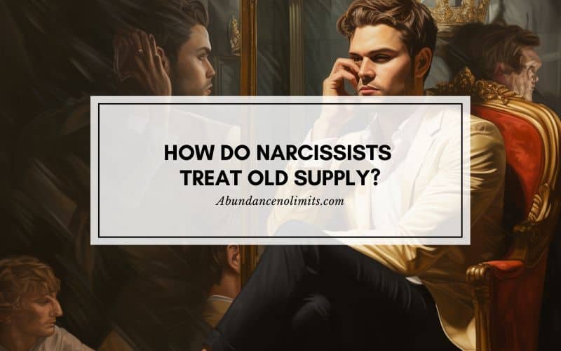 How Do Narcissists Treat Old Supply
